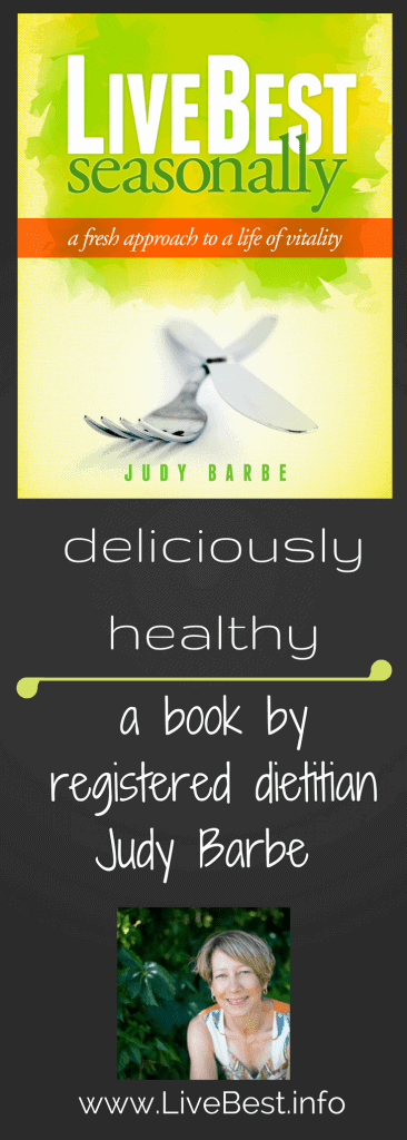 LiveBest Seasonally, a book about living with vitality. Healthy living by registered dietitian Judy Barbe