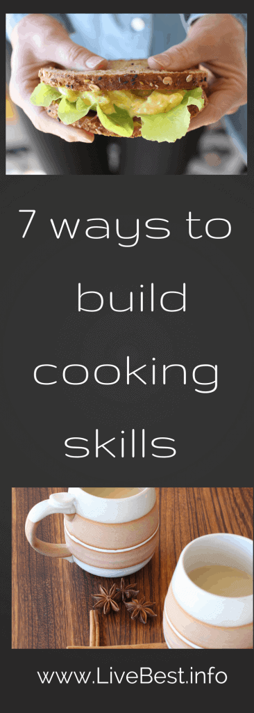 7 ways to build your cooking skills including a chai recipe. Real food deliciously. www.LiveBest.info