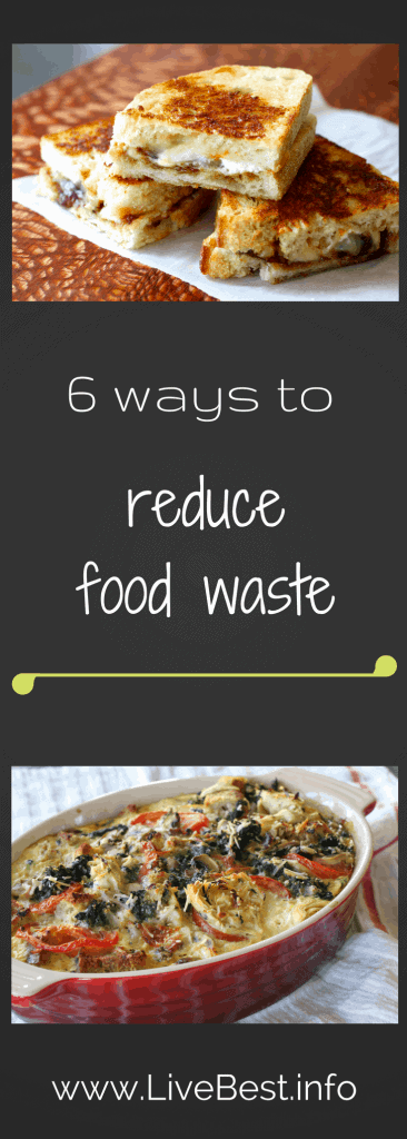 6 easy ways to reduce wasted food or food waste. www.LiveBest.info