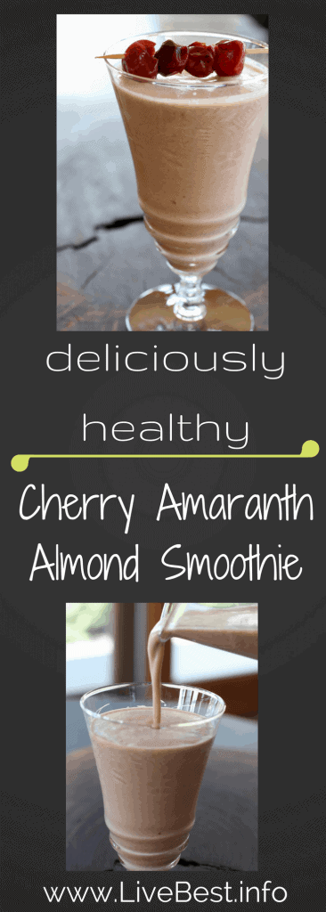 Cherry Amaranth Almond Smoothie | More phytonutrients than you can count + fiber and protein. Love real food! What can I say, except that I LOVE this smoothie recipe! www.LiveBest.info