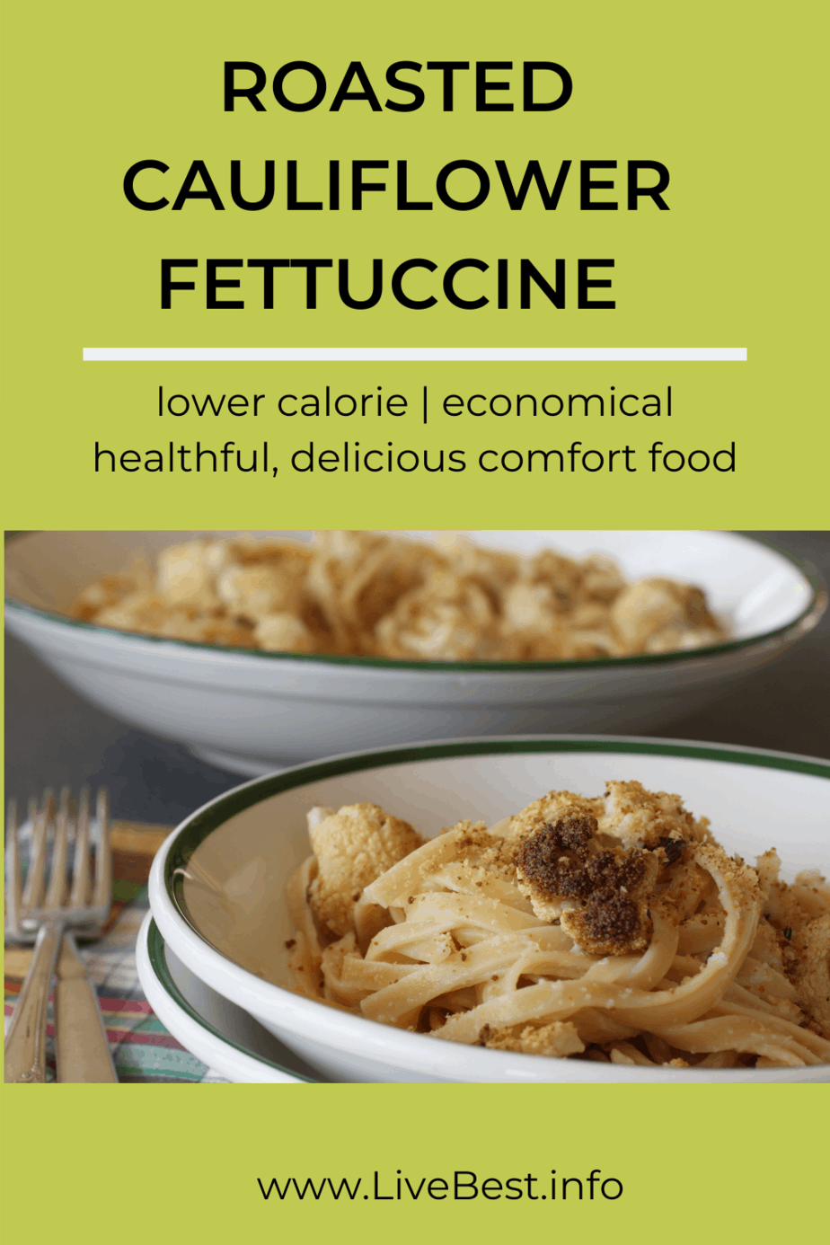 2 bowls of roasted cauliflower fettuccine