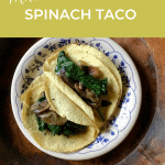 plater with 2 mushroom spinach tacos